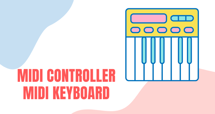 MIDI Controller or Keyboard