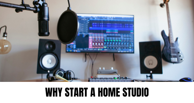 why start a home studio